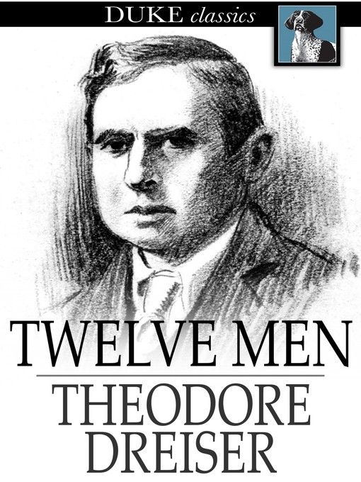 Title details for Twelve Men by Theodore Dreiser - Available